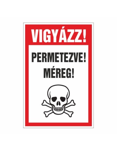 Vigyázz! Permetezve! Méreg! veszélyre figyelmeztető tábla koponya szimbólummal