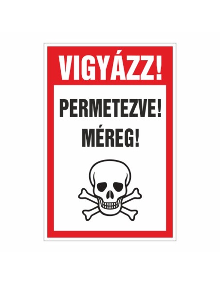 VIGYÁZZ! PERMETEZVE! MÉREG!