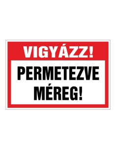 VIGYÁZZ! PERMETEZVE! MÉREG!