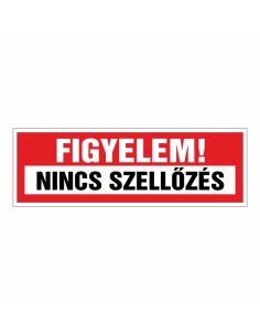 FIGYELEM! NINCS SZELLŐZÉS